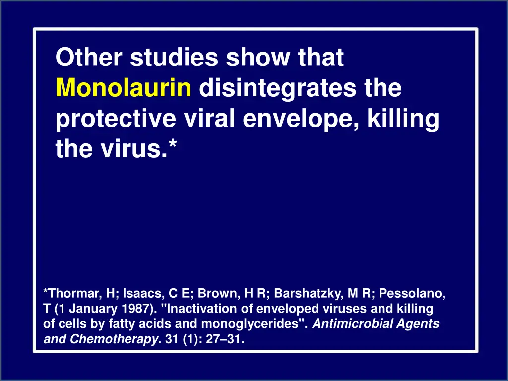 other studies show that monolaurin disintegrates