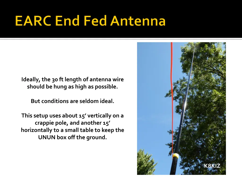 ideally the 30 ft length of antenna wire should