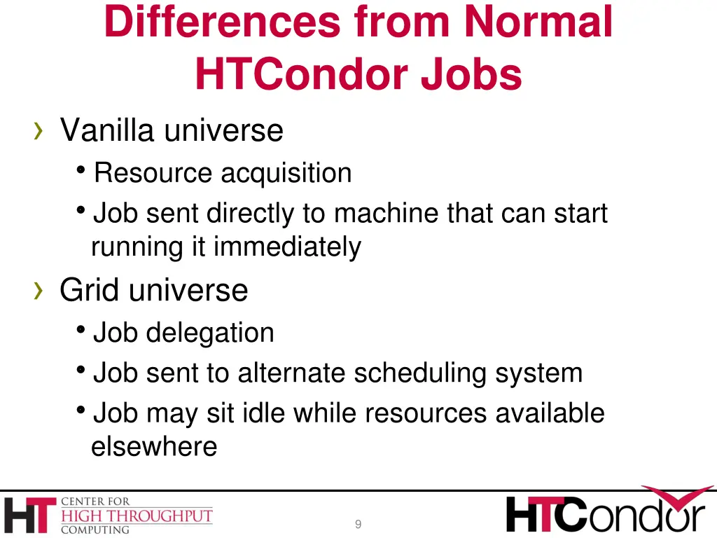 differences from normal htcondor jobs