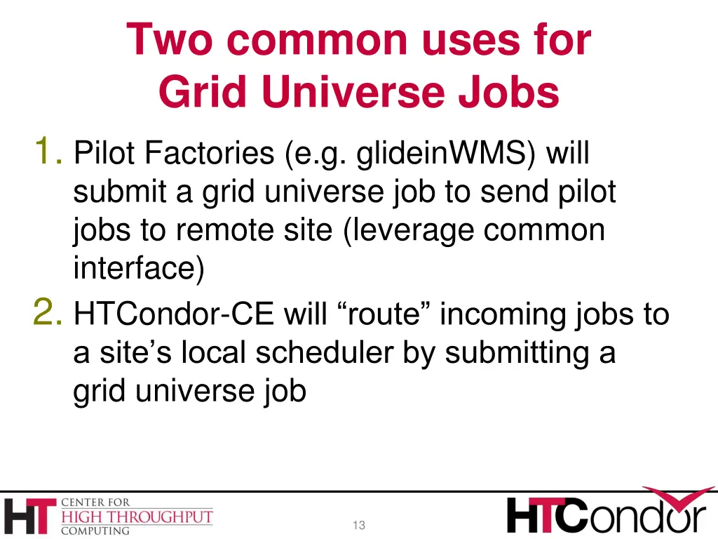 two common uses for grid universe jobs