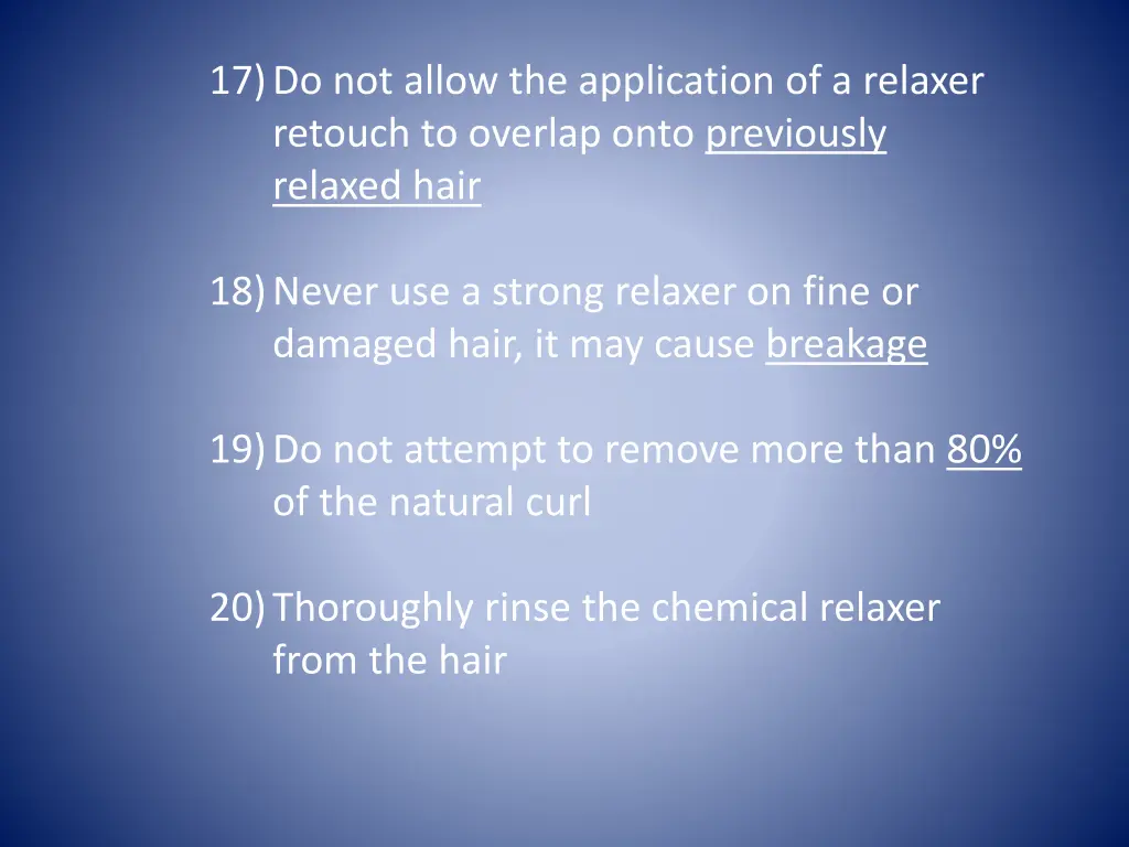 17 do not allow the application of a relaxer