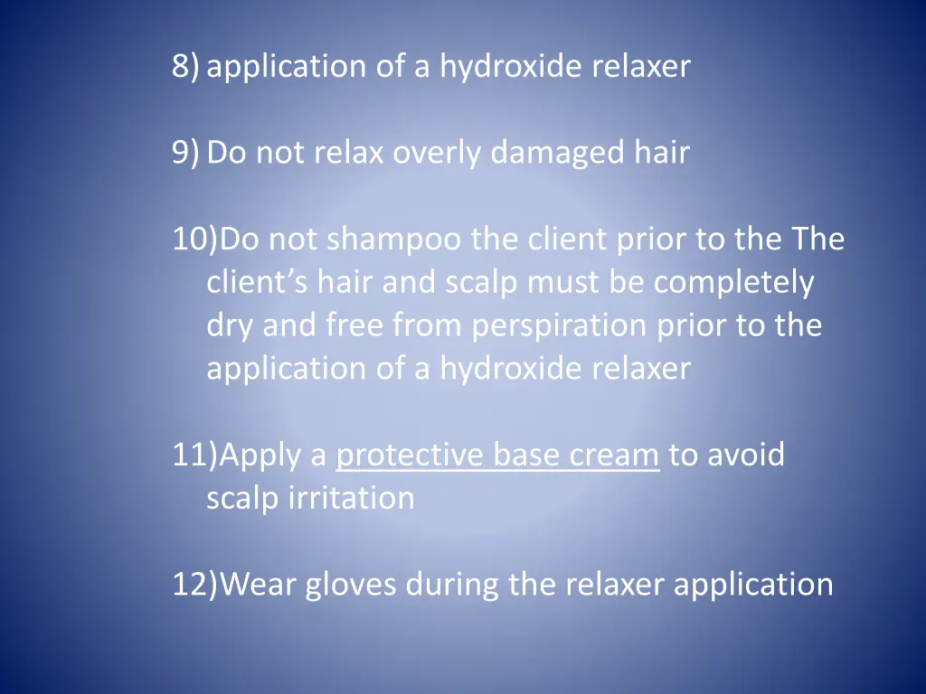 8 application of a hydroxide relaxer