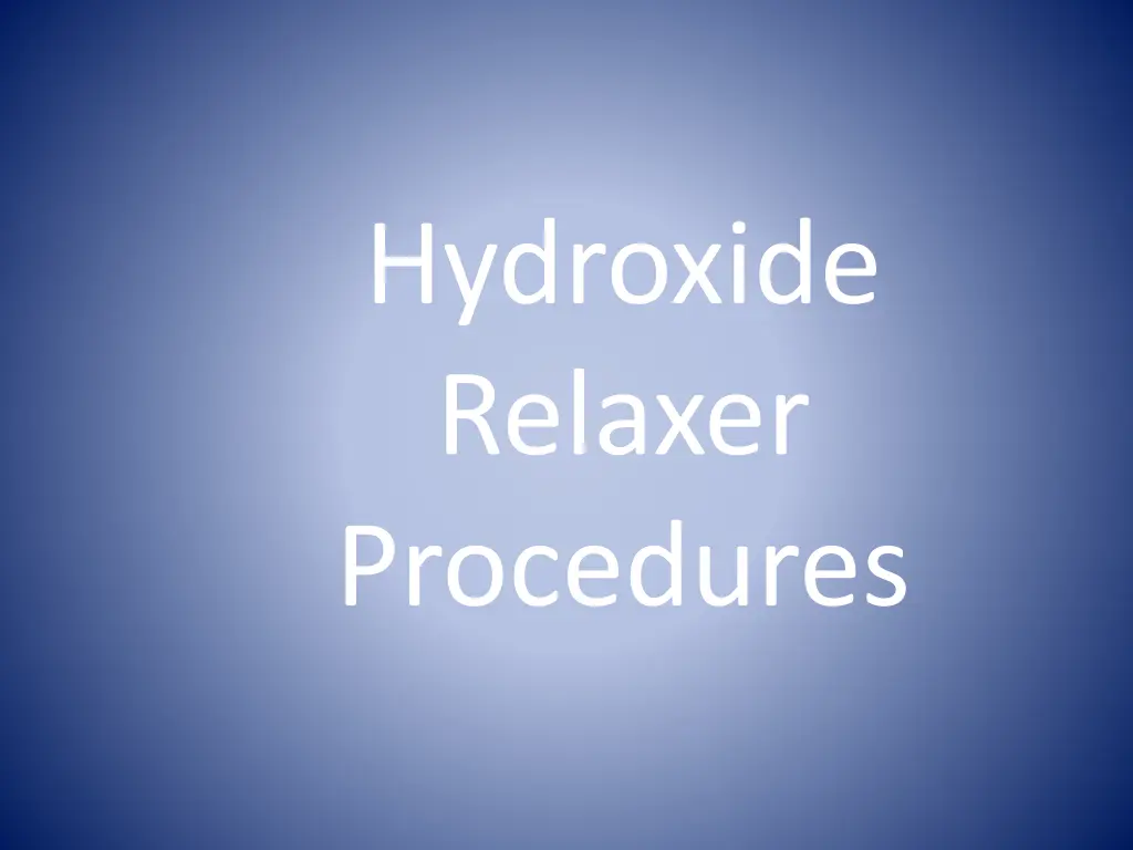 hydroxide relaxer procedures