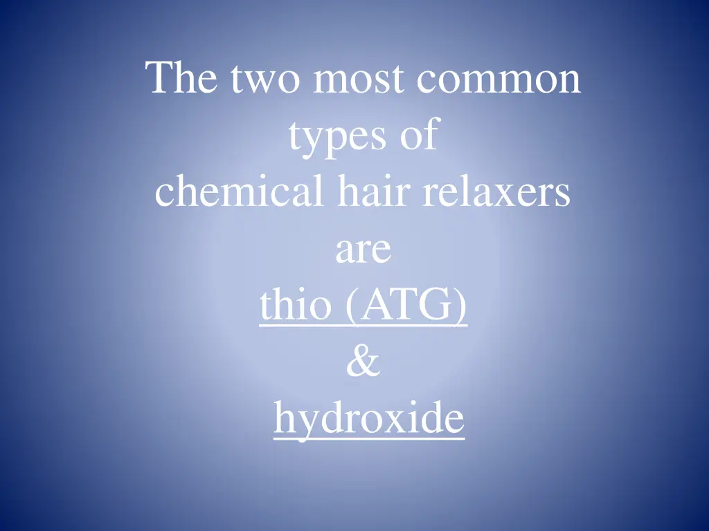 the two most common types of chemical hair