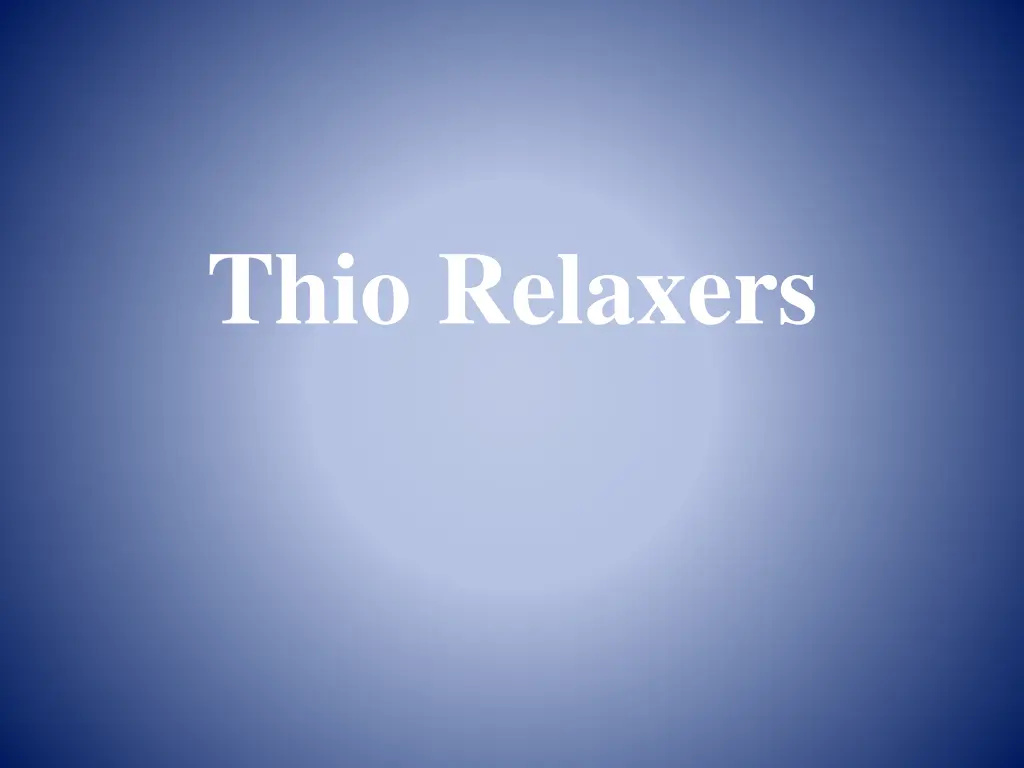 thio relaxers