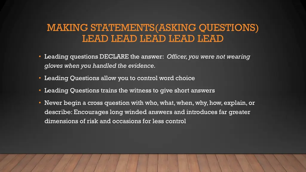 making statements asking questions lead lead lead