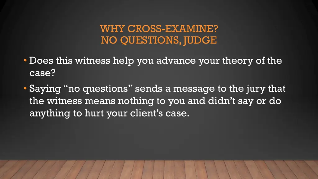 why cross examine no questions judge