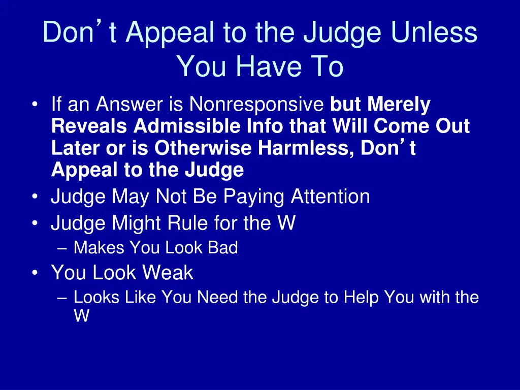 don t appeal to the judge unless you have