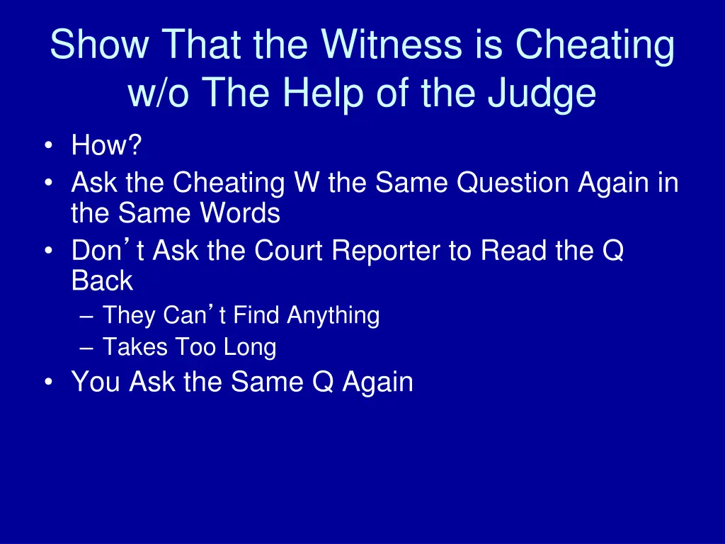 show that the witness is cheating w o the help