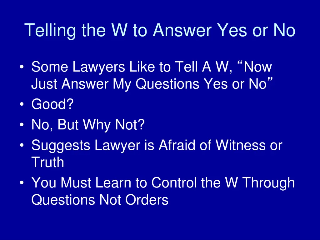 telling the w to answer yes or no