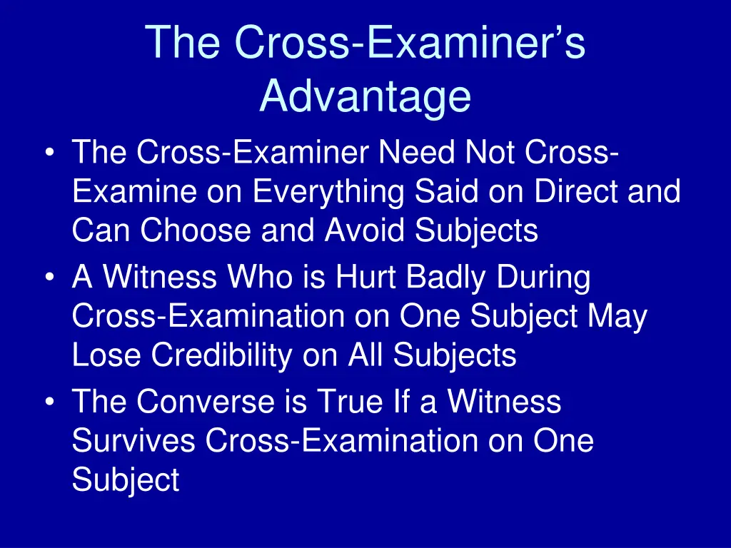 the cross examiner s advantage