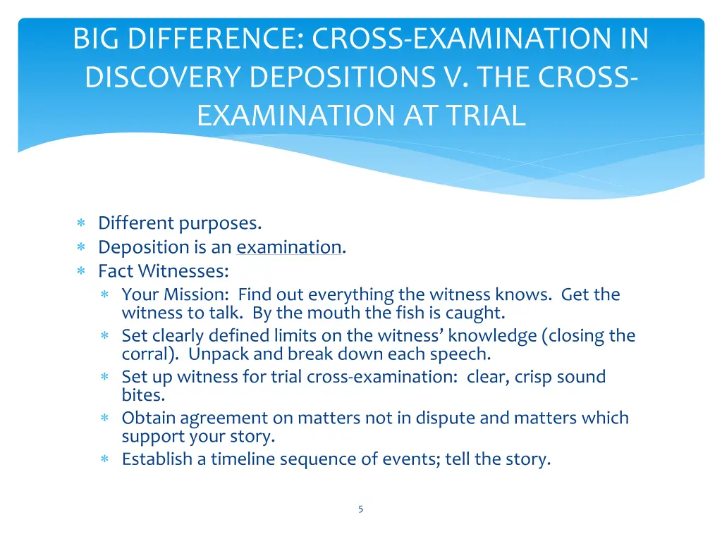 big difference cross examination in discovery