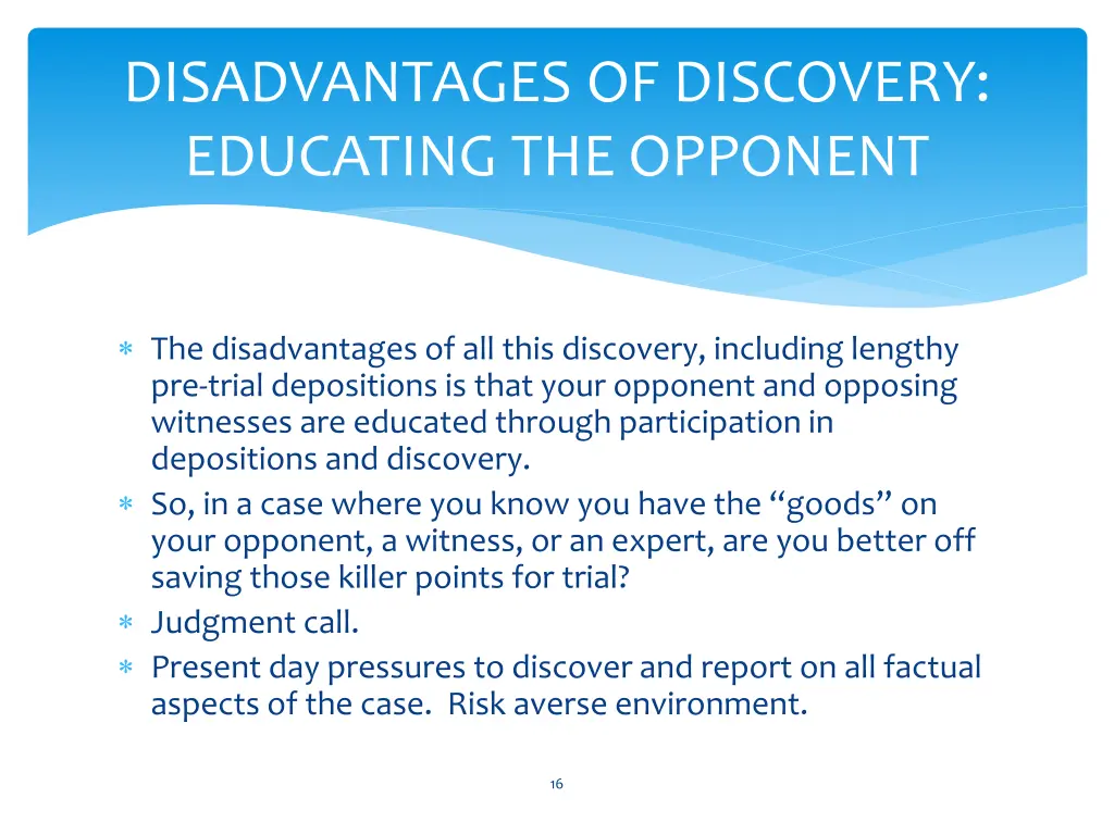 disadvantages of discovery educating the opponent