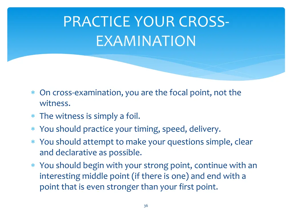 practice your cross examination