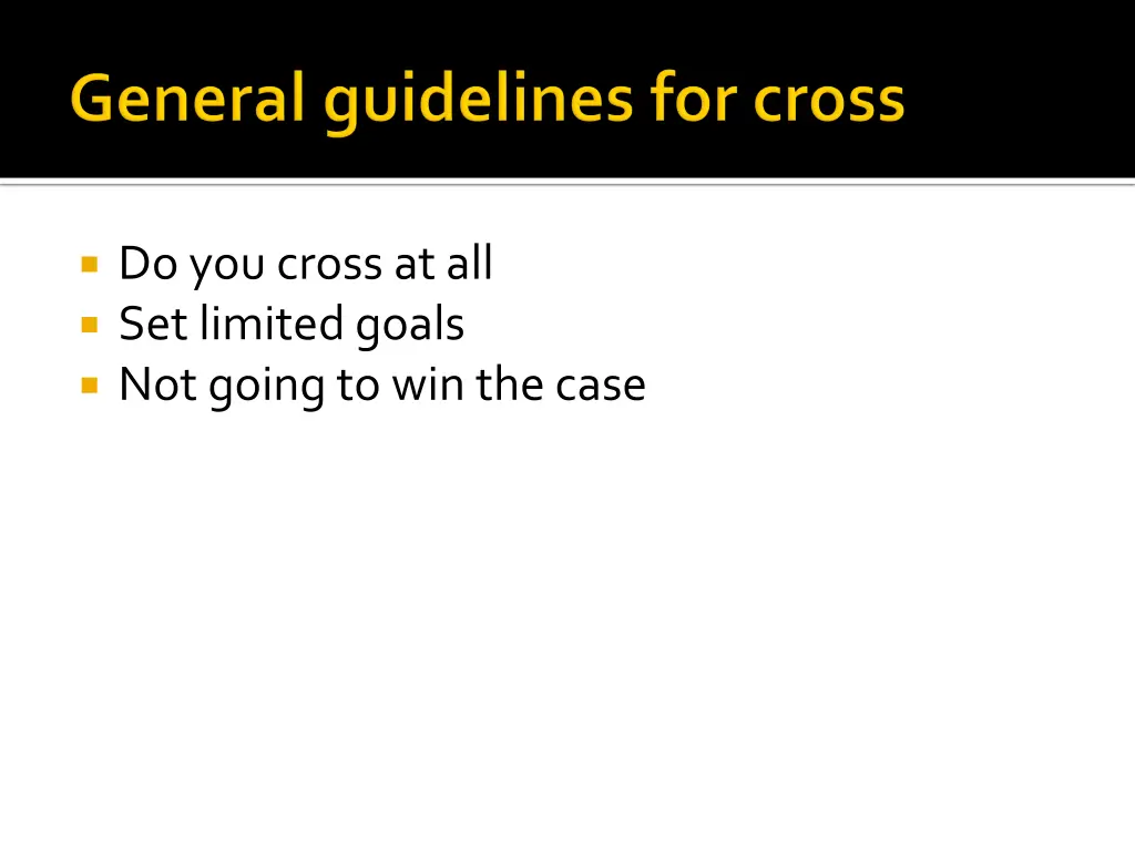 do you cross at all set limited goals not going