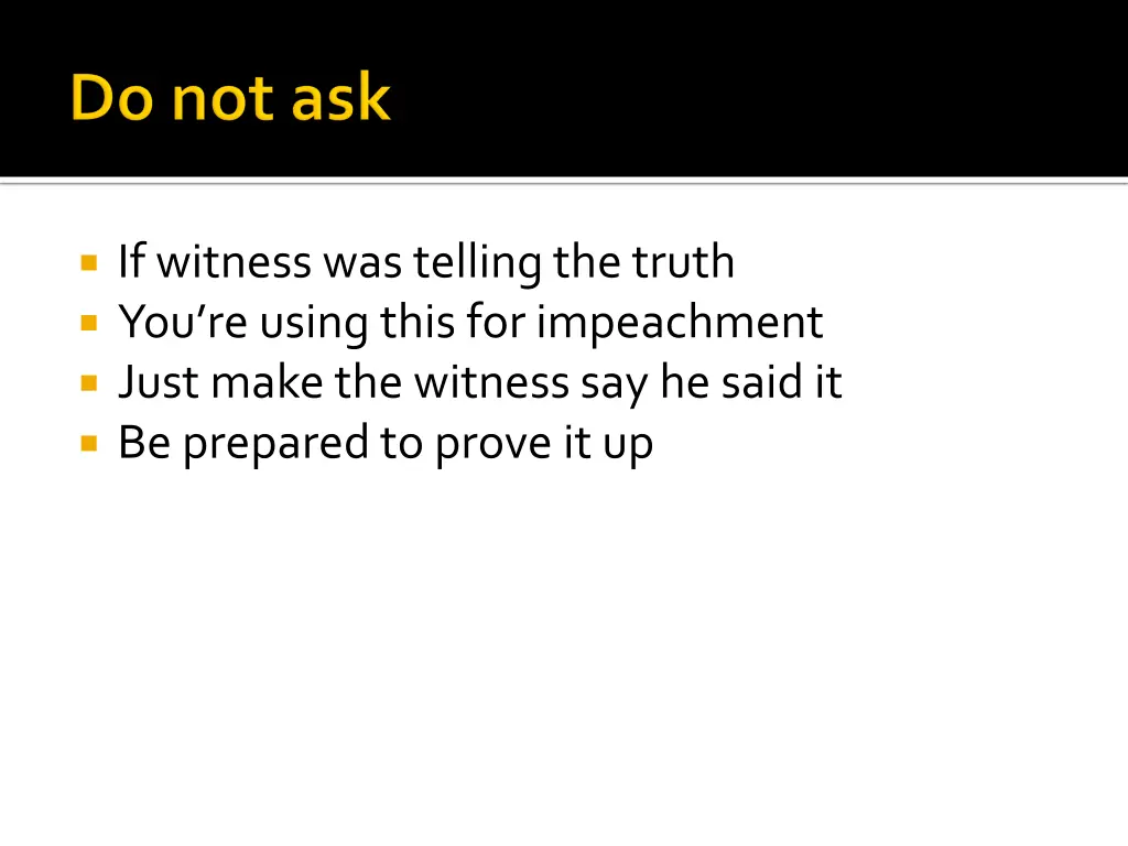 if witness was telling the truth you re using