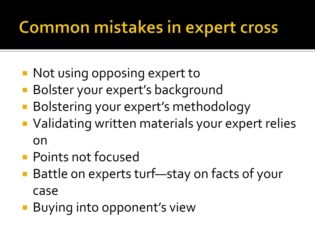 not using opposing expert to bolster your expert