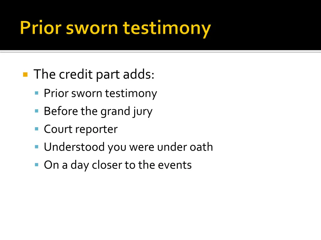 the credit part adds prior sworn testimony before