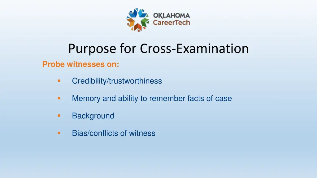 purpose for cross examination probe witnesses on