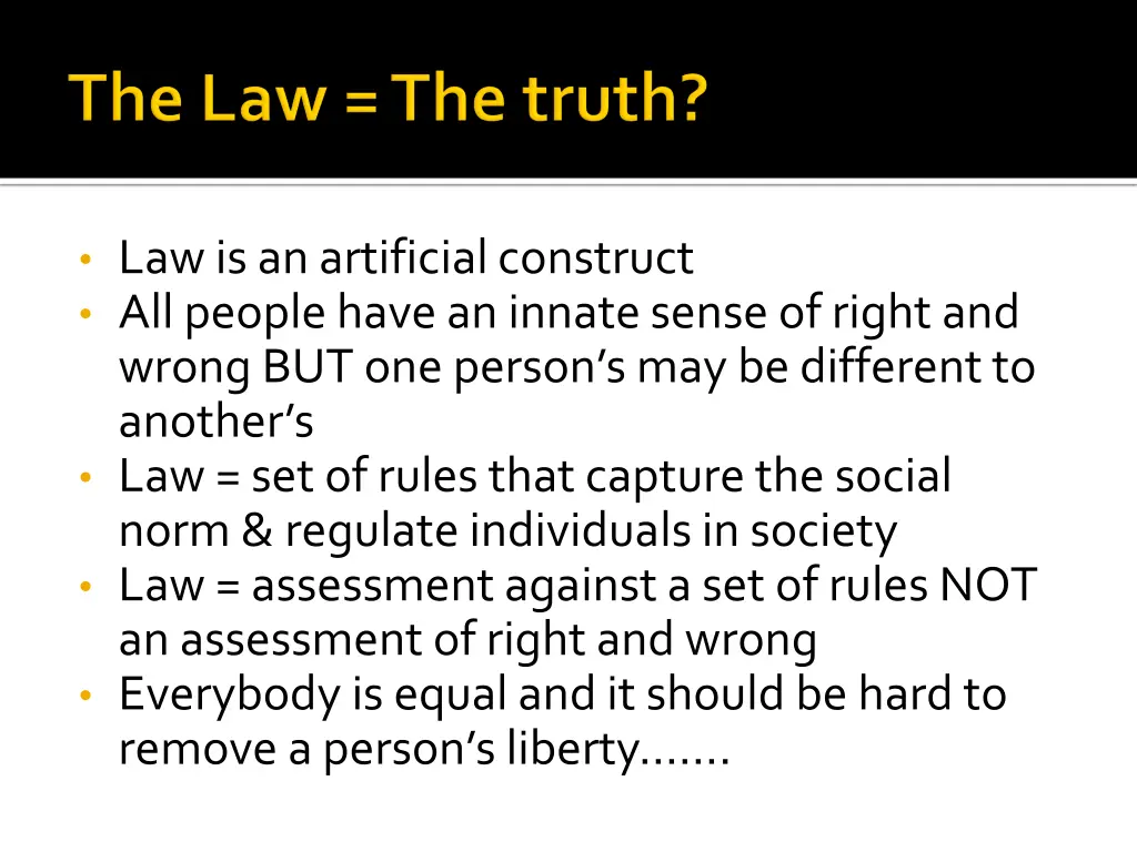 law is an artificial construct all people have