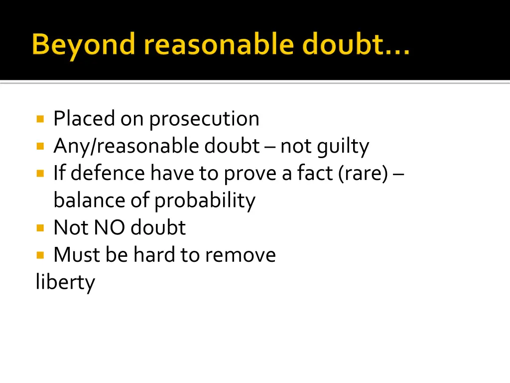 placed on prosecution any reasonable doubt