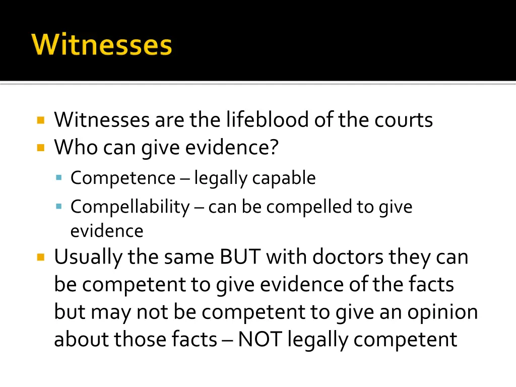 witnesses are the lifeblood of the courts