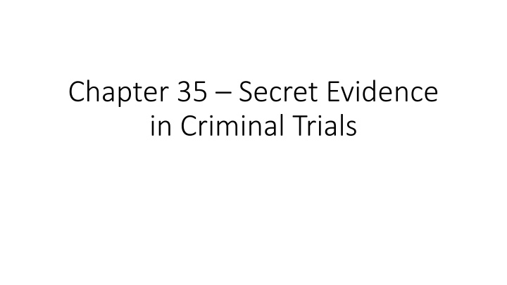 chapter 35 secret evidence in criminal trials