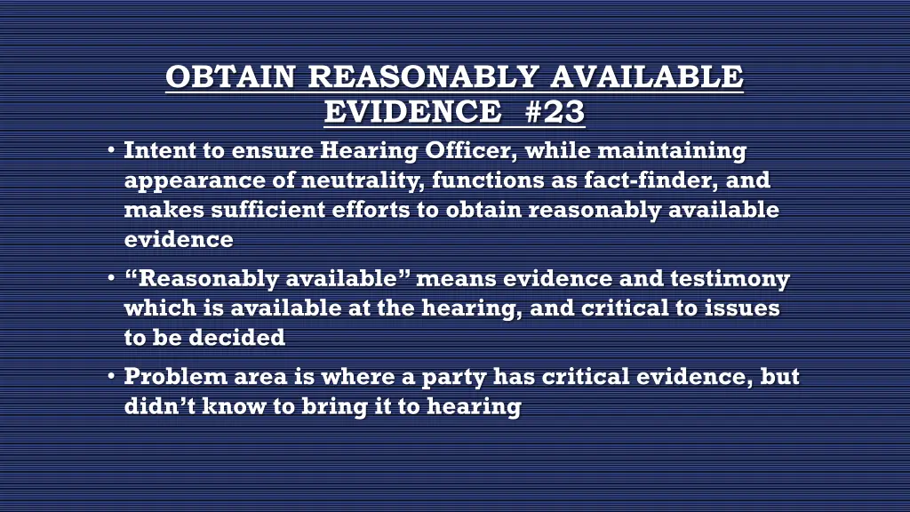 obtain reasonably available evidence 23 intent