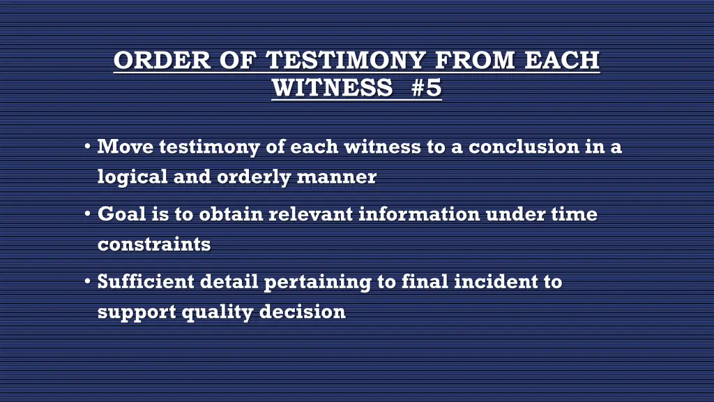 order of testimony from each witness 5