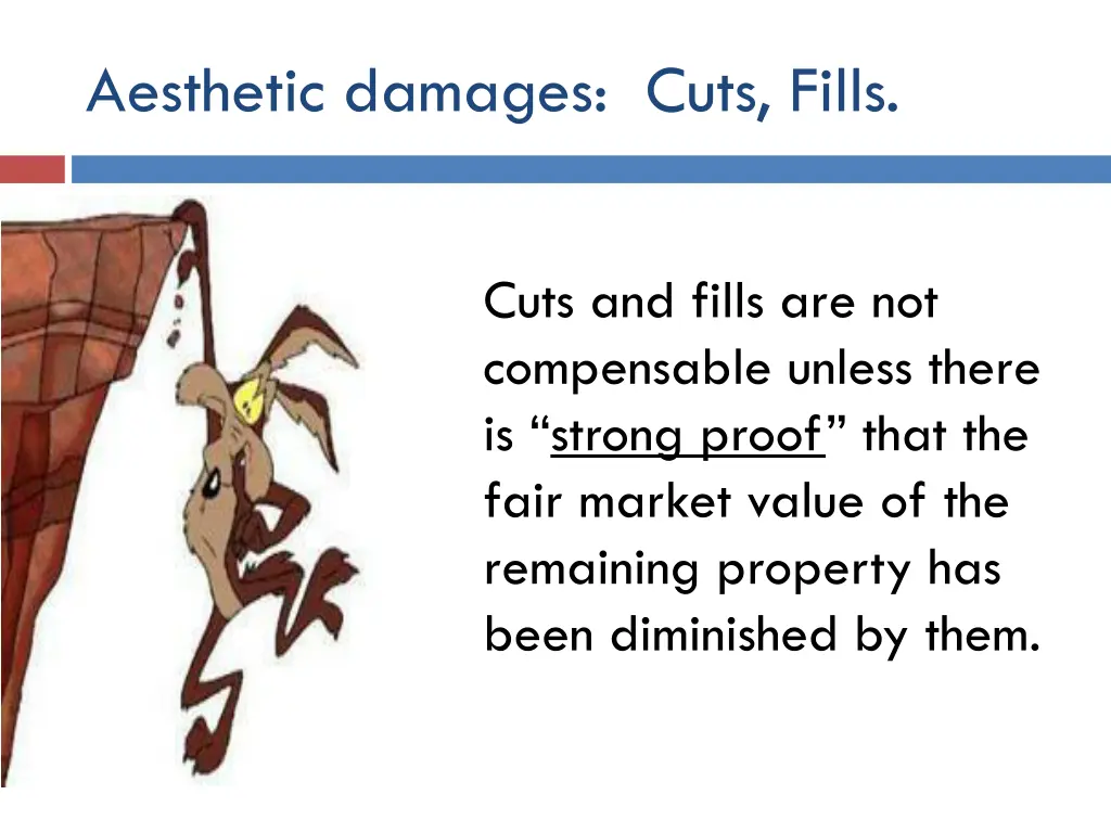 aesthetic damages cuts fills