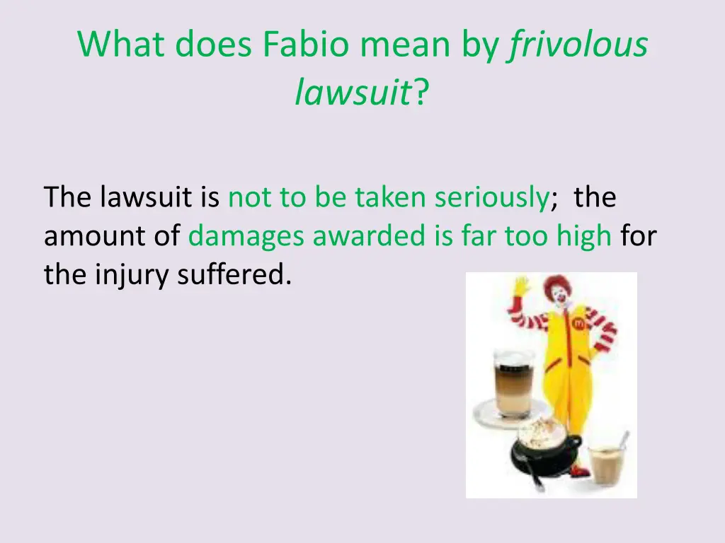 what does fabio mean by frivolous lawsuit