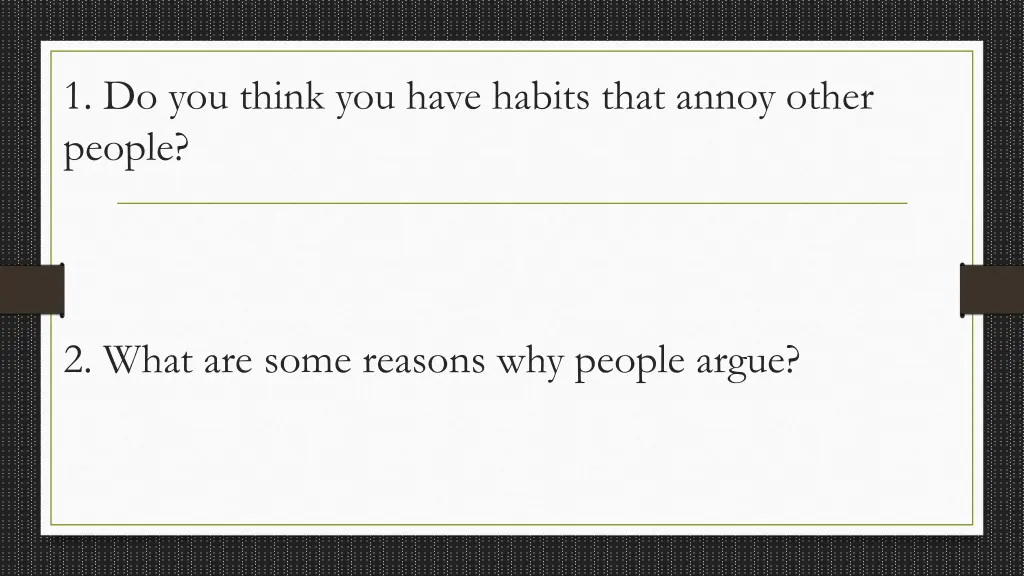 1 do you think you have habits that annoy other