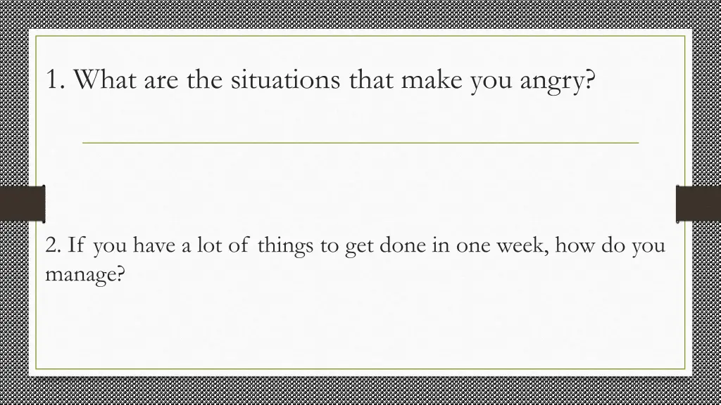 1 what are the situations that make you angry