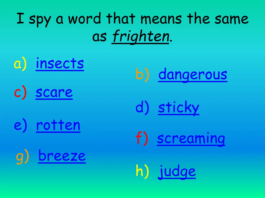 i spy a word that means the same as frighten