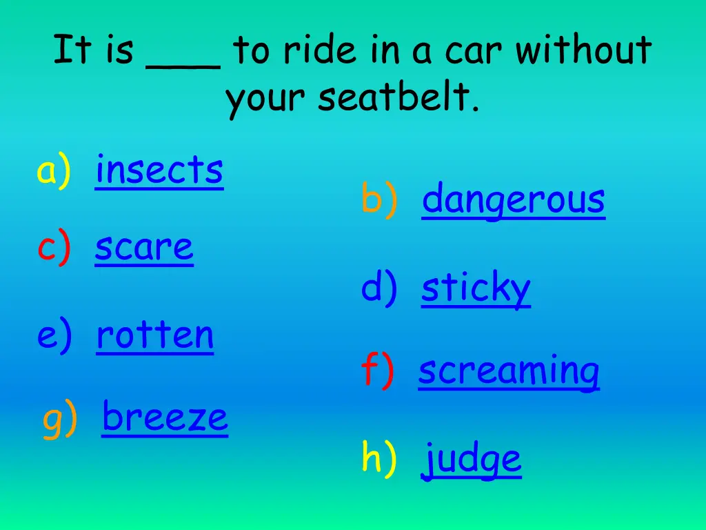 it is to ride in a car without your seatbelt