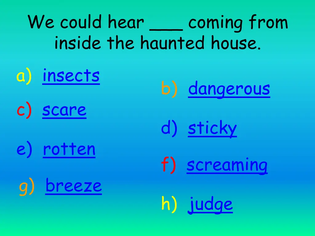 we could hear coming from inside the haunted