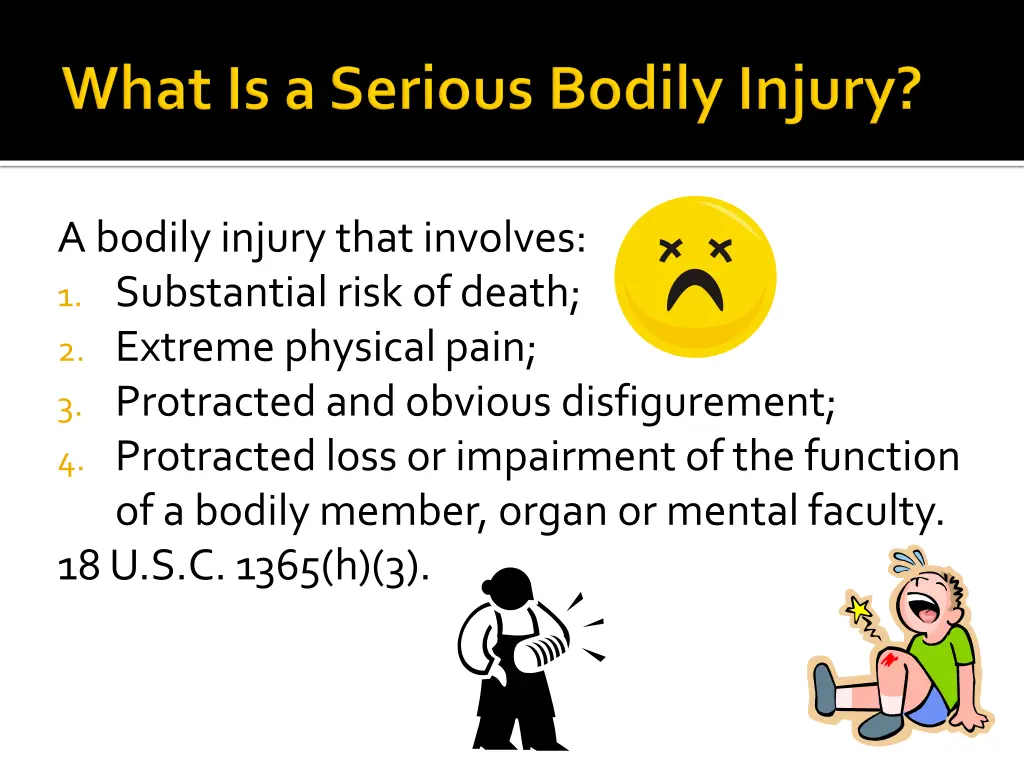 a bodily injury that involves 1 substantial risk