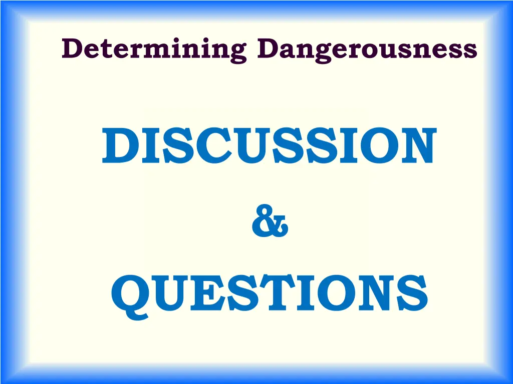 determining dangerousness