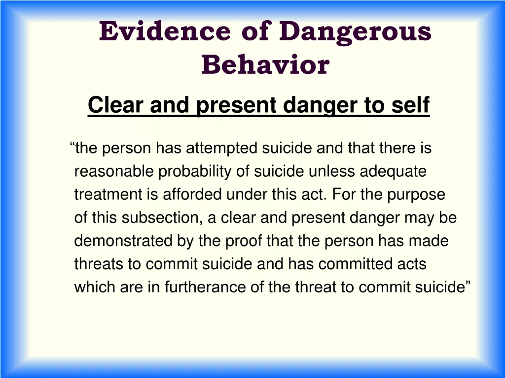 evidence of dangerous behavior clear and present 1