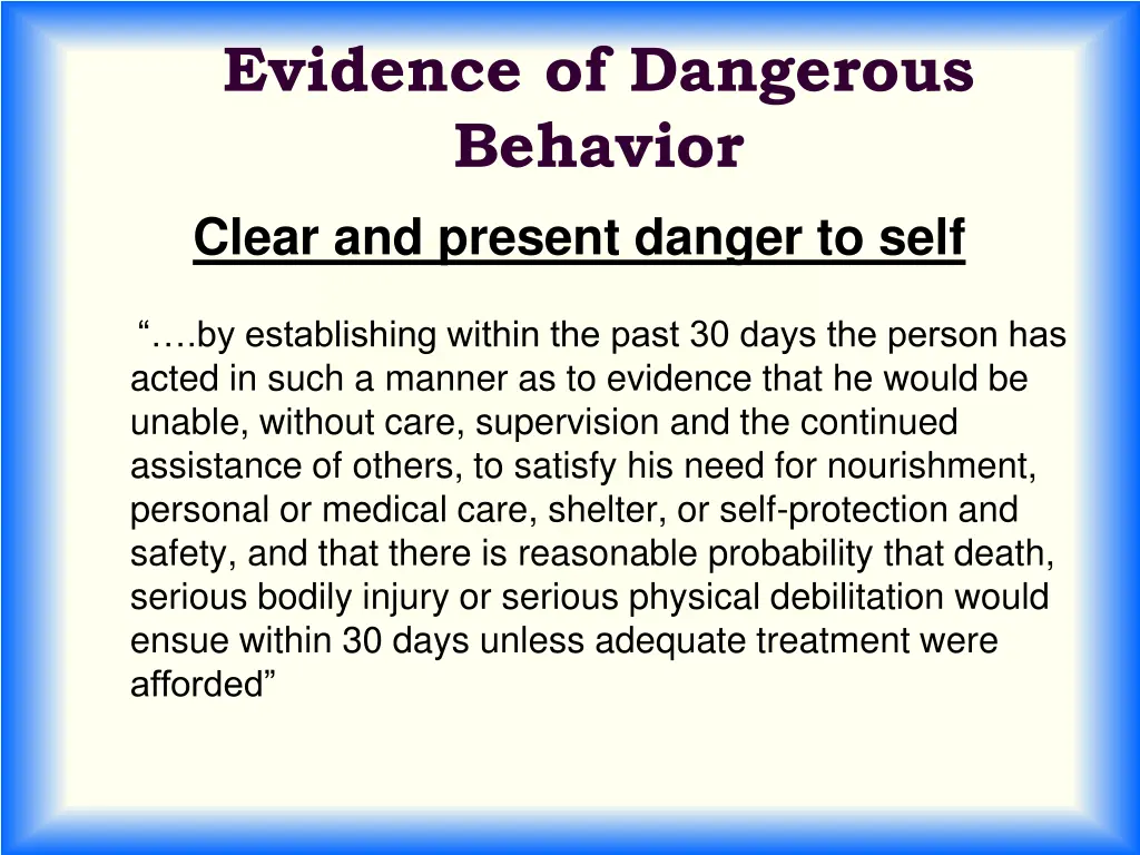 evidence of dangerous behavior clear and present