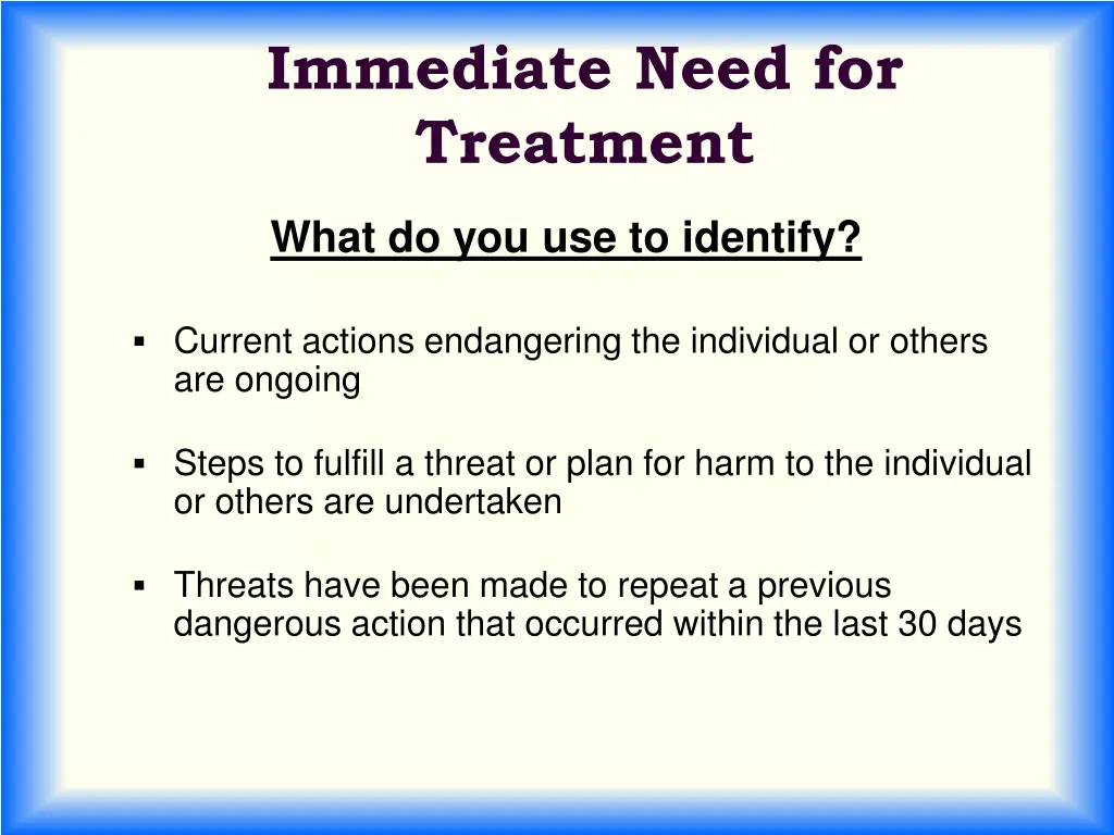 immediate need for treatment 1