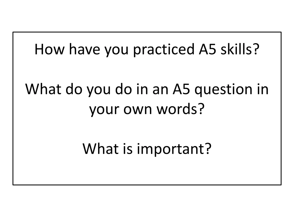 how have you practiced a5 skills