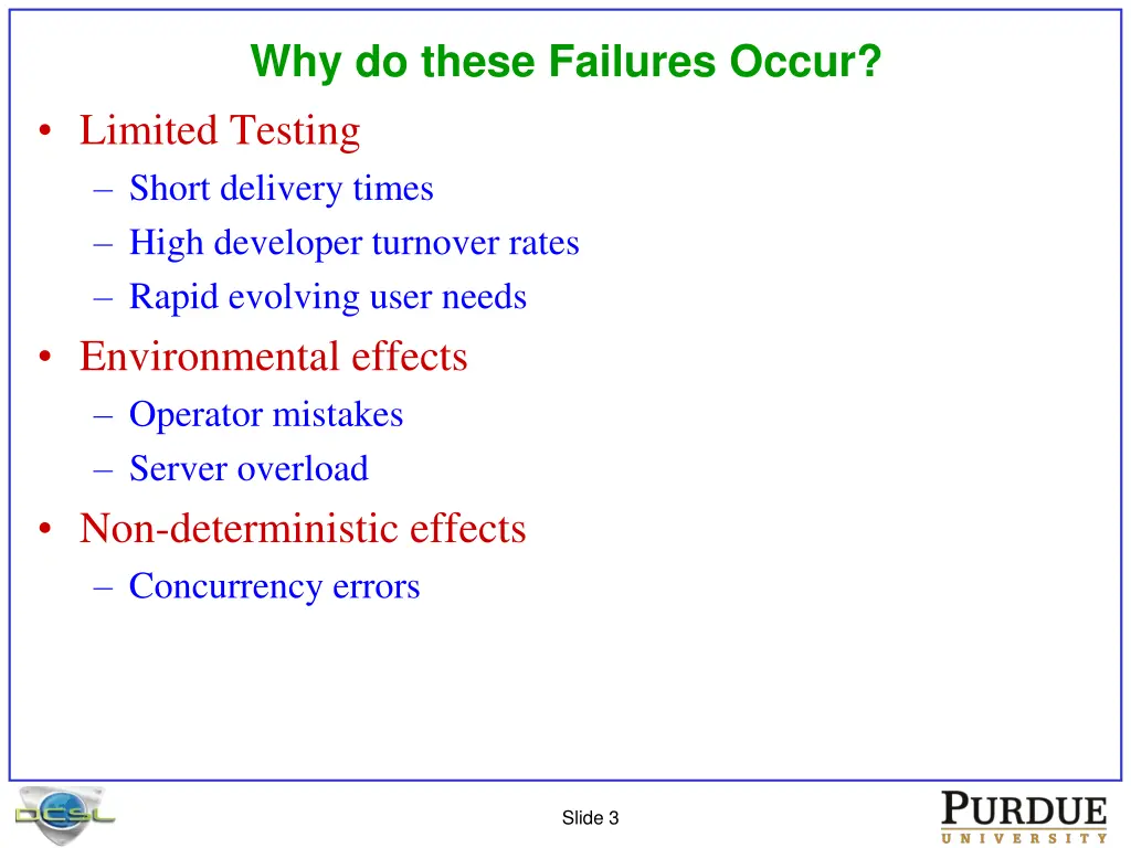 why do these failures occur limited testing short