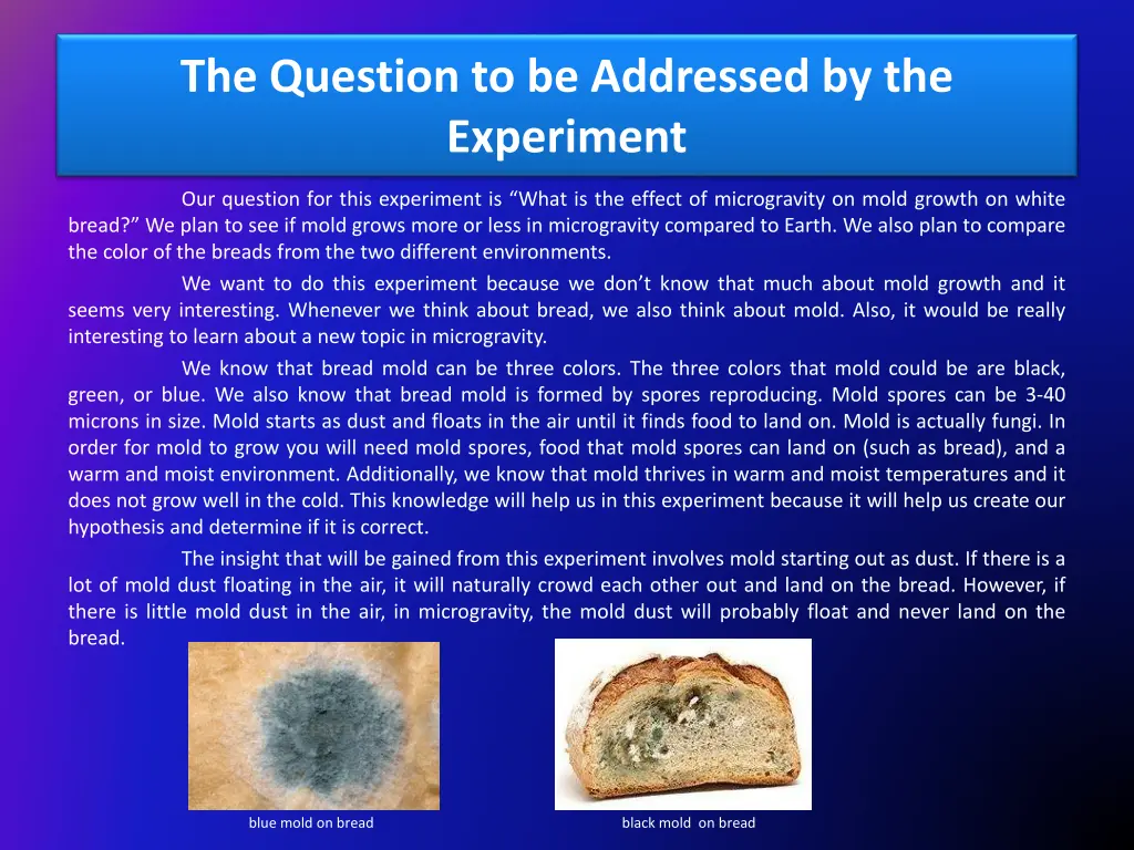 the question to be addressed by the experiment