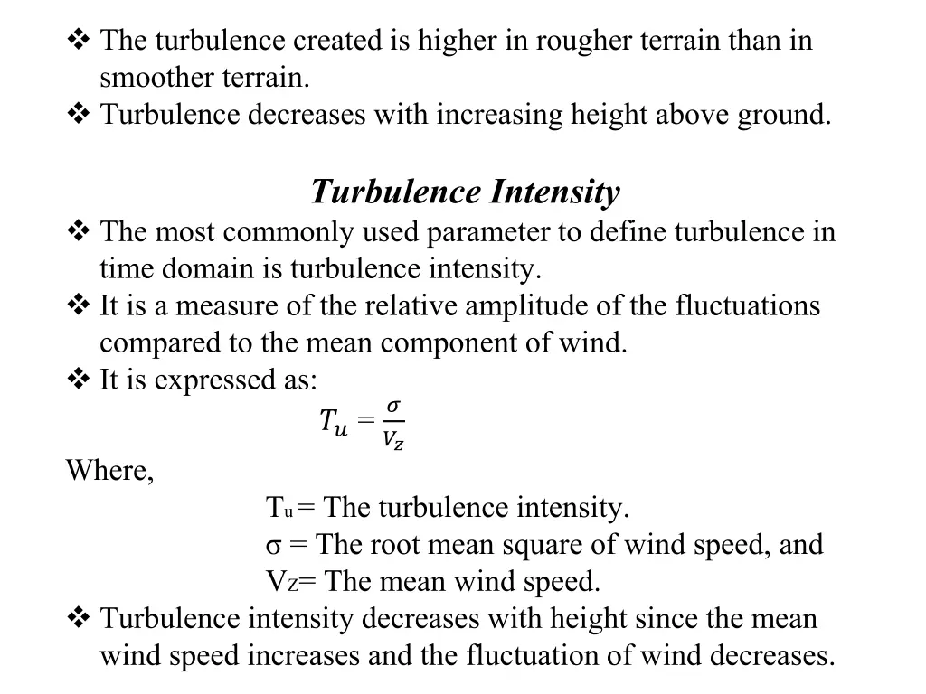 the turbulence created is higher in rougher