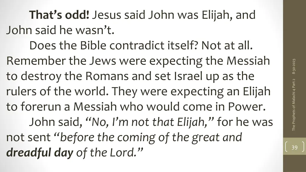 that s odd jesus said john was elijah and john