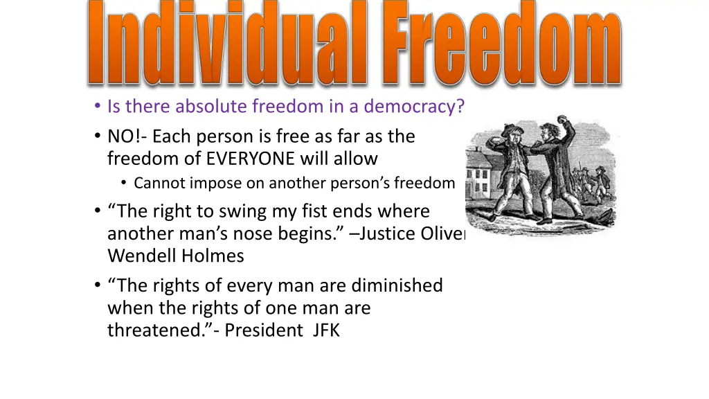 is there absolute freedom in a democracy no each