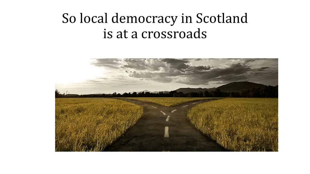 so local democracy in scotland is at a crossroads