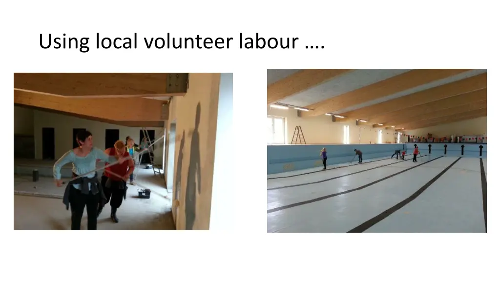 using local volunteer labour