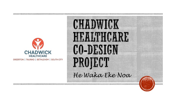 chadwick healthcare co design project he waka